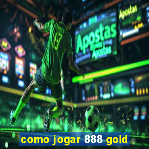 como jogar 888 gold